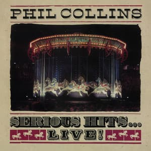 Serious Hits...Live! - Phil Collins