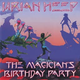 The Magician's Birthday Party - Uriah Heep