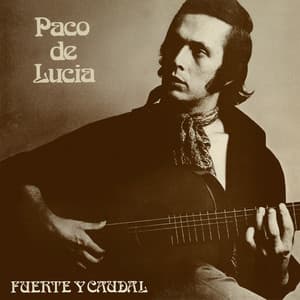 Fuente Y Caudal - Paco de Lucía
