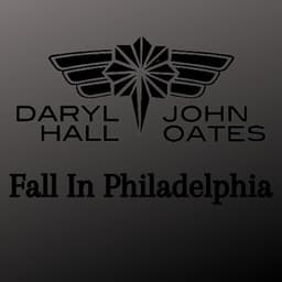 Fall In Philadelphia - Daryl Hall & John Oates