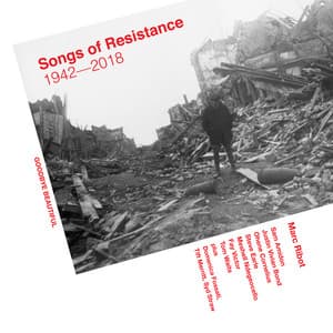Songs Of Resistance 1942 - 2018 - Marc Ribot