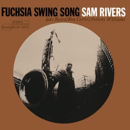 Fuchsia Swing Song - Sam Rivers