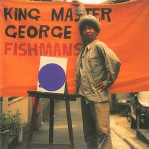 King Master George - Fishmans