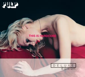 This Is Hardcore - Pulp