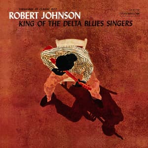 King Of The Delta Blues Singers - Robert Johnson
