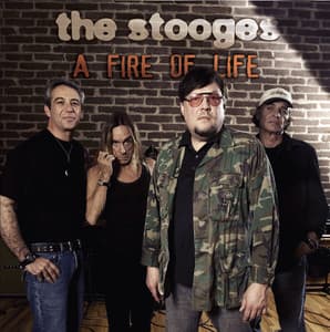 A Fire Of Life - The Stooges