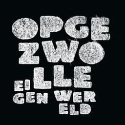 Eigen Wereld - Opgezwolle