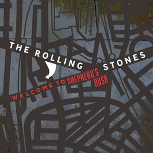 Welcome To Shepherds Bush - The Rolling Stones