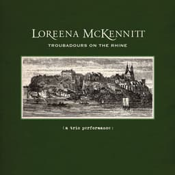 Troubadours on the Rhine - Loreena McKennitt