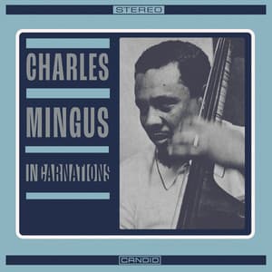 Incarnations - Charles Mingus