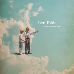 What Matters Most - Ben Folds