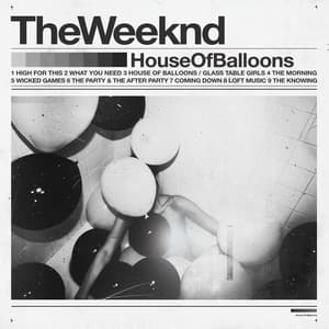 House Of Balloons - The Weeknd