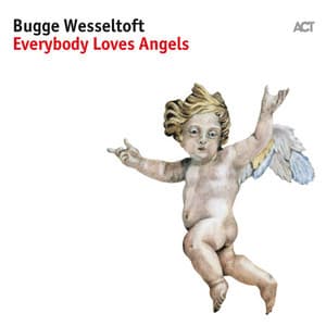Everybody Loves Angels - Bugge Wesseltoft