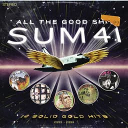All The Good Sh**. 14 Solid Gold Hits - Sum 41