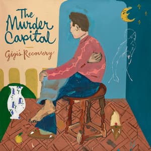Gigi's Recovery - The Murder Capital