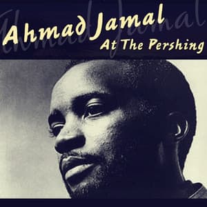Ahmad Jamal At The Pershing - Ahmad Jamal