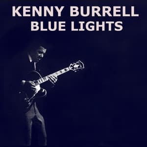 Blue Lights - Kenny Burrell