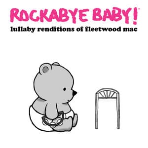 Lullaby Renditions of Fleetwood Mac - Rockabye Baby!