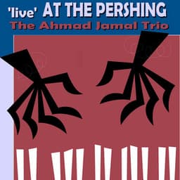 Live at the Pershing - Ahmad Jamal Trio