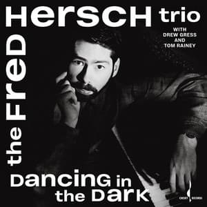 Dancing In The Dark - Fred Hersch Trio