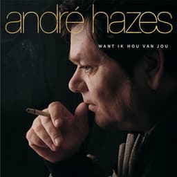 Want Ik Hou Van Jou - Andre Hazes