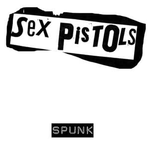 Spunk - Sex Pistols