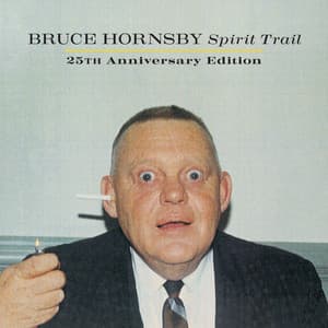 Spirit Trail 25th Anniversary Edition - Bruce Hornsby
