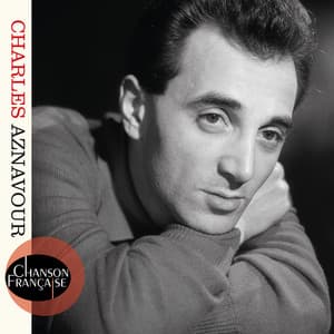 Chanson française - Charles Aznavour