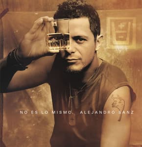 No es lo mismo - Alejandro Sanz