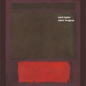 Silent Tongues - Cecil Taylor