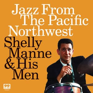 Jazz From The Pacific Northwest - Shelly Manne