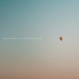 The Fear of Never Landing - Marconi Union