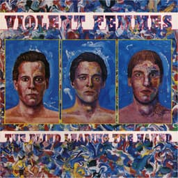 The Blind Leading The Naked - Violent Femmes