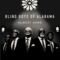 Almost Home - The Blind Boys Of Alabama