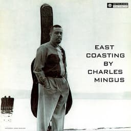East Coasting - Charles Mingus