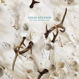 All This I Do For Glory - Colin Stetson