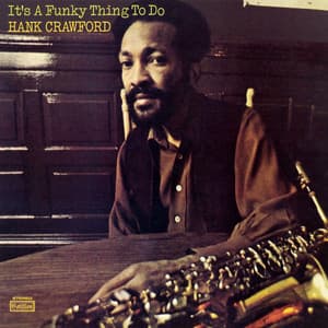 It's a Funky Thing to Do - Hank Crawford