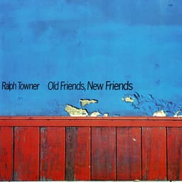 Old Friends, New Friends - Ralph Towner