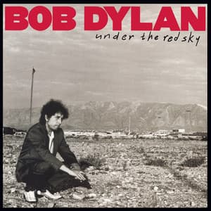 Under The Red Sky - Bob Dylan