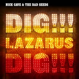 Dig, Lazarus, Dig!!! - Nick Cave & The Bad Seeds