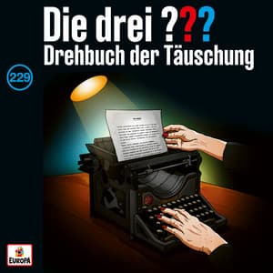 Folge 229: Drehbuch der Täuschung - Die drei ???