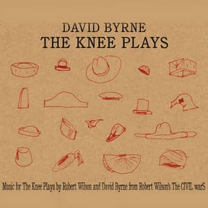 The Knee Plays - David Byrne
