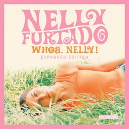Whoa, Nelly! - Nelly Furtado