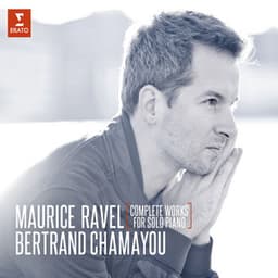 Ravel: Complete Works for Solo Piano - Maurice Ravel