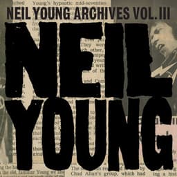 Neil Young Archives Vol. III