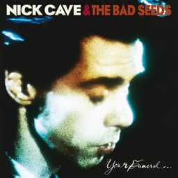 Your Funeral... My Trial - Nick Cave & The Bad Seeds