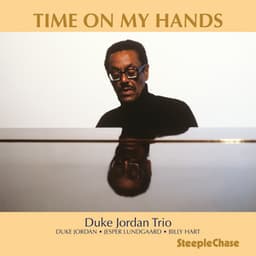 Time on My Hands - Duke Jordan
