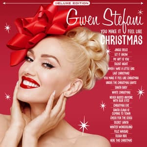 You Make It Feel Like Christmas - Gwen Stefani