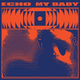 Echo - MY BABY