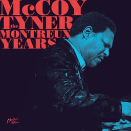 McCoy Tyner - The Montreux Years - McCoy Tyner